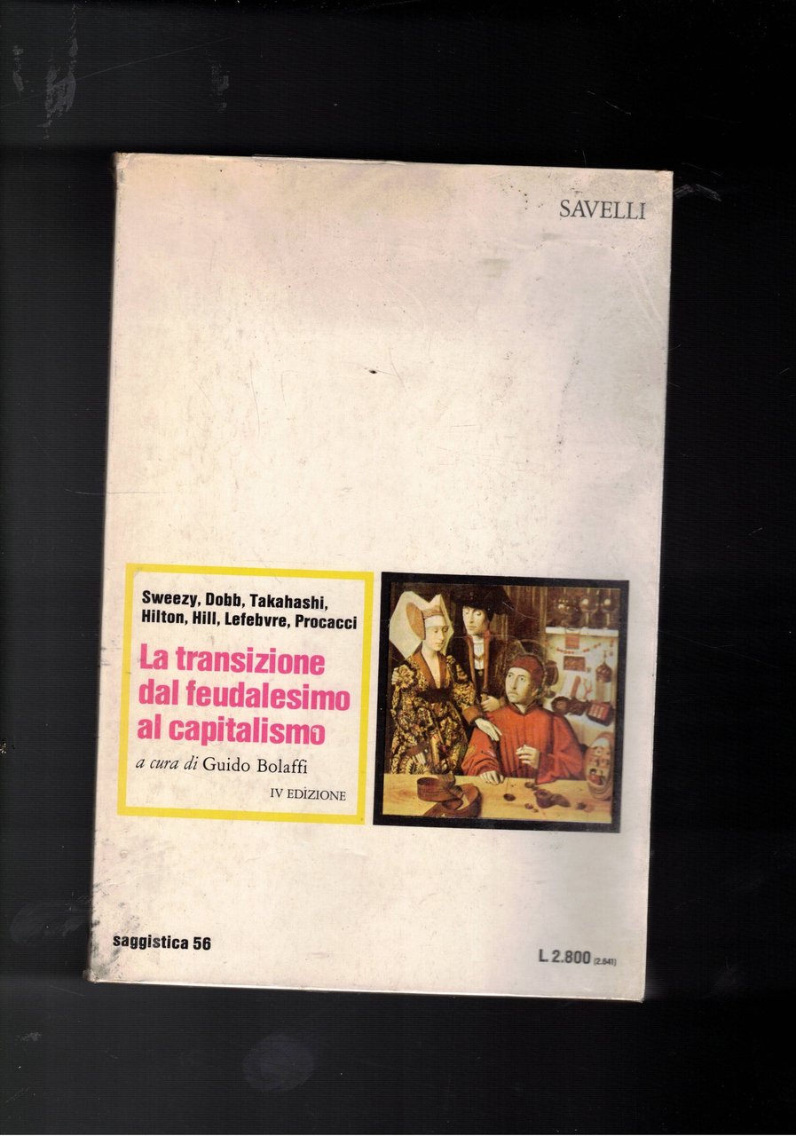 La transizione dal feudalesimo al capitalismo.