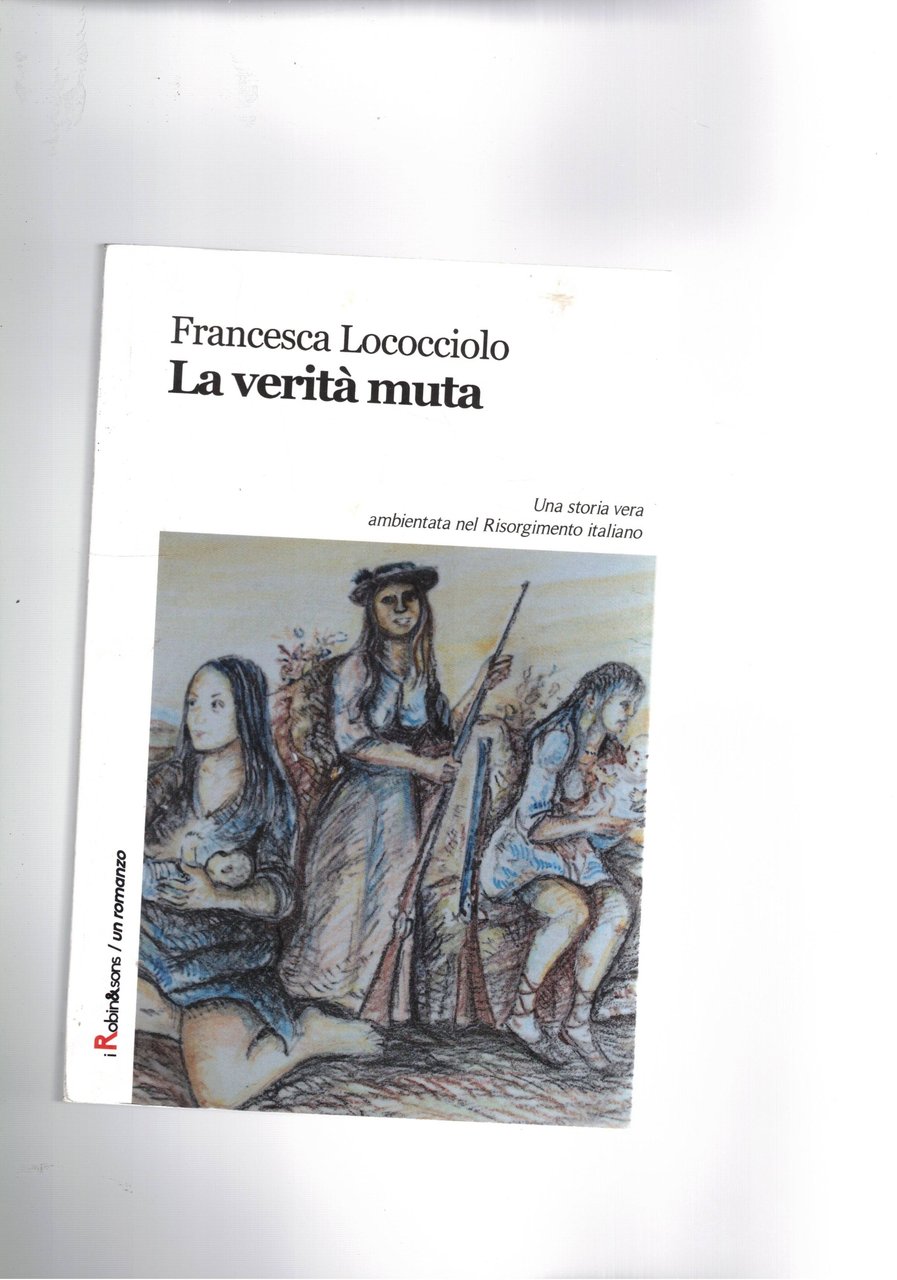 La verità muta. Romanzo da una storia vera ambientata nel …