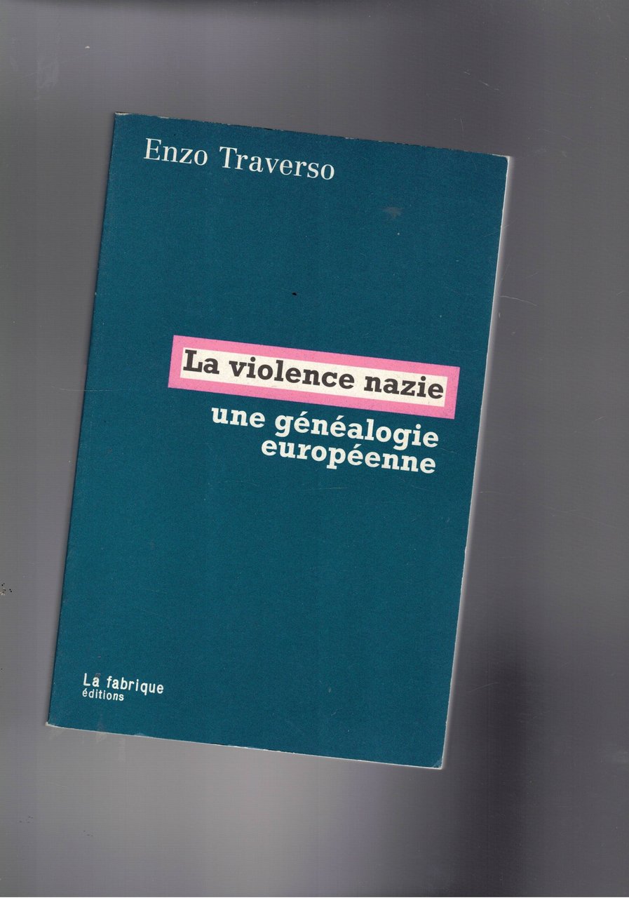 La vilence nazie, une génealogie européenne.