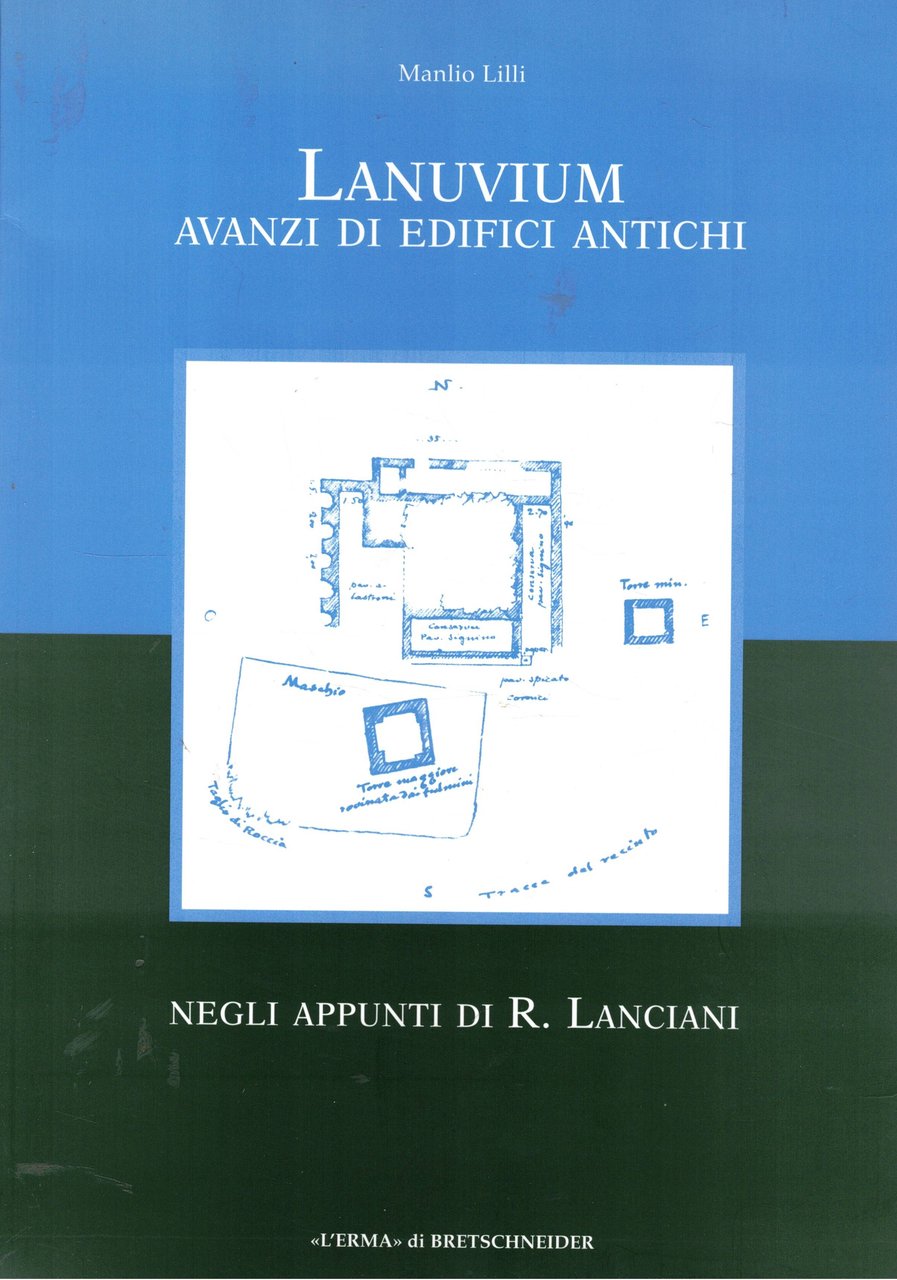 Lanuvium avanzi di edifici antichi negli appunti di R. Lanciani.