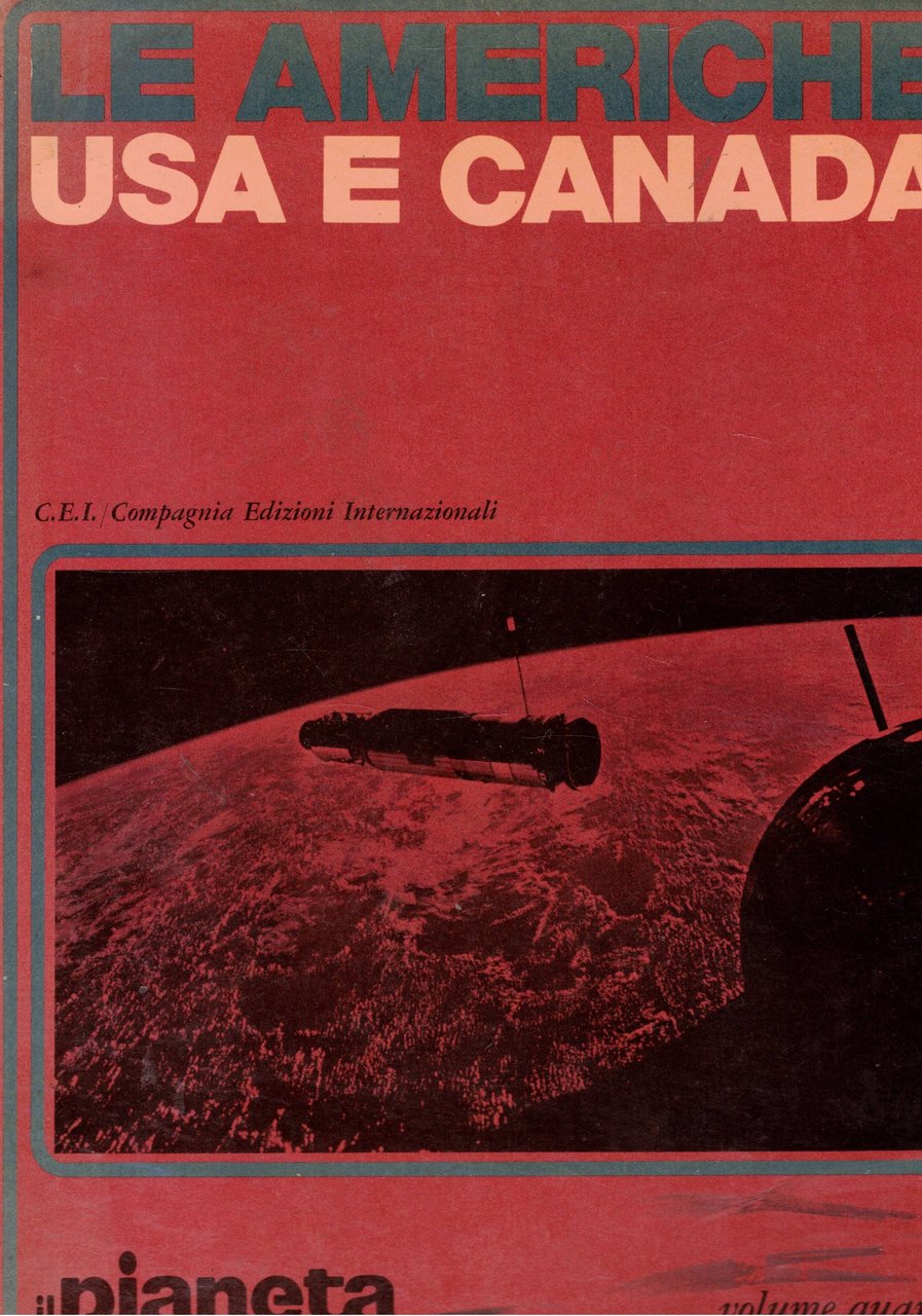 Le americhe: Stati Uniti; Usa e Canada. Vol. primo e …