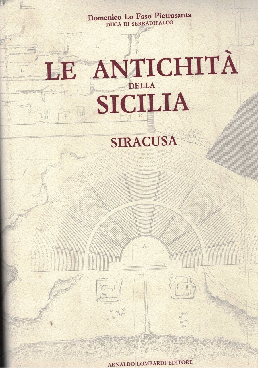 Le antichità della Sicilia: Siracusa. Ristampa del volume delle antichità …