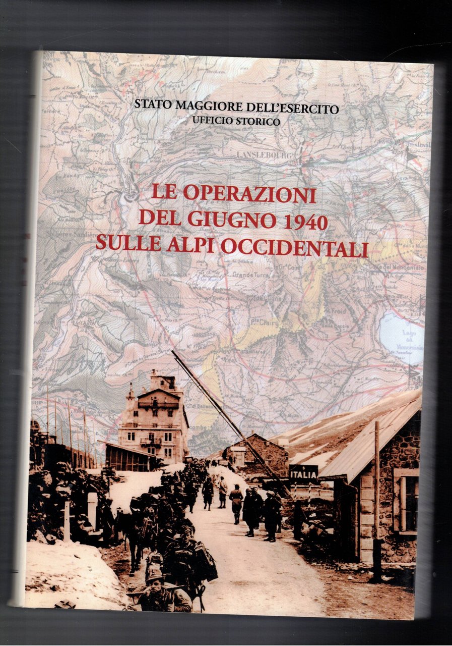 Le operazioni del giugno 1940 selle Alpi Occidentali.