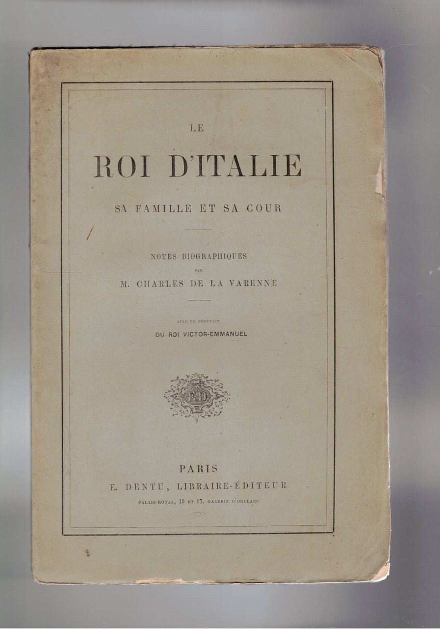 Le Roi d'Italie sa femille et sa Coeur. Note Historiques.
