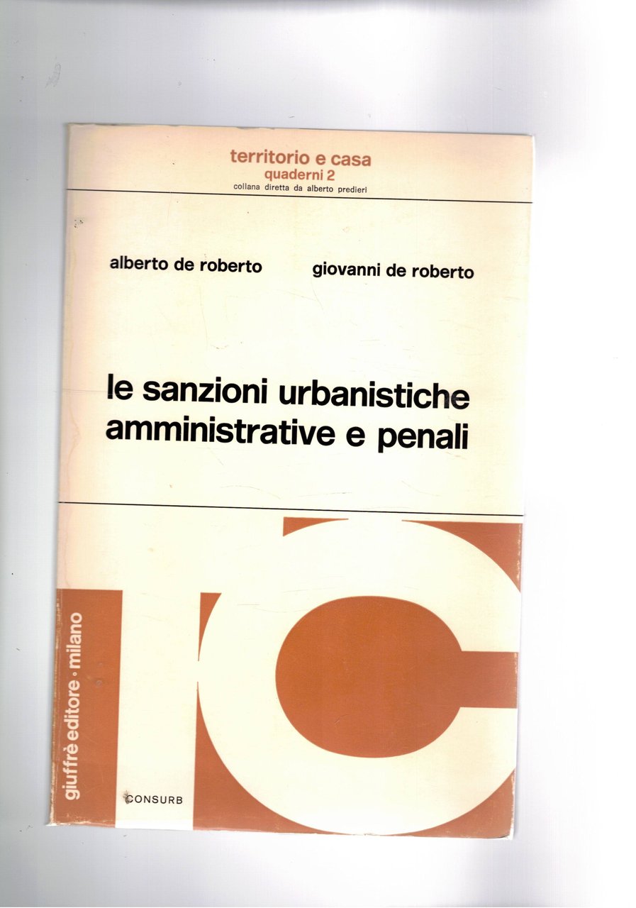 Le sanzioni urbanistiche amministrative e penali.