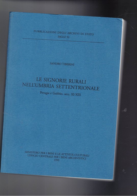 Le signorie rurali in Umbria. Perugia e Gubbio sec. XI-XIII.
