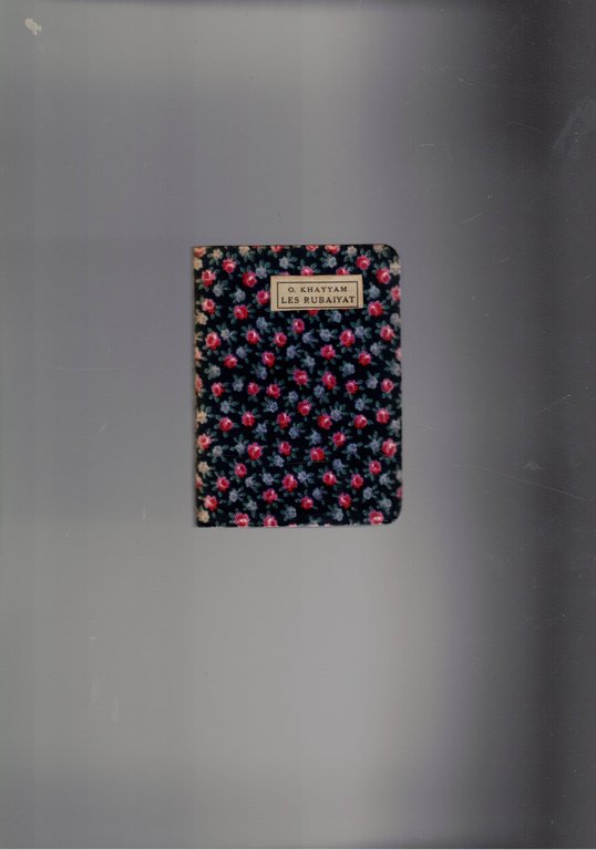 Les Rubaiyat, traduction nouvelle par F. Roger-Cornaz. Coll. biblioteque miniature. | Immagine Gallery 2