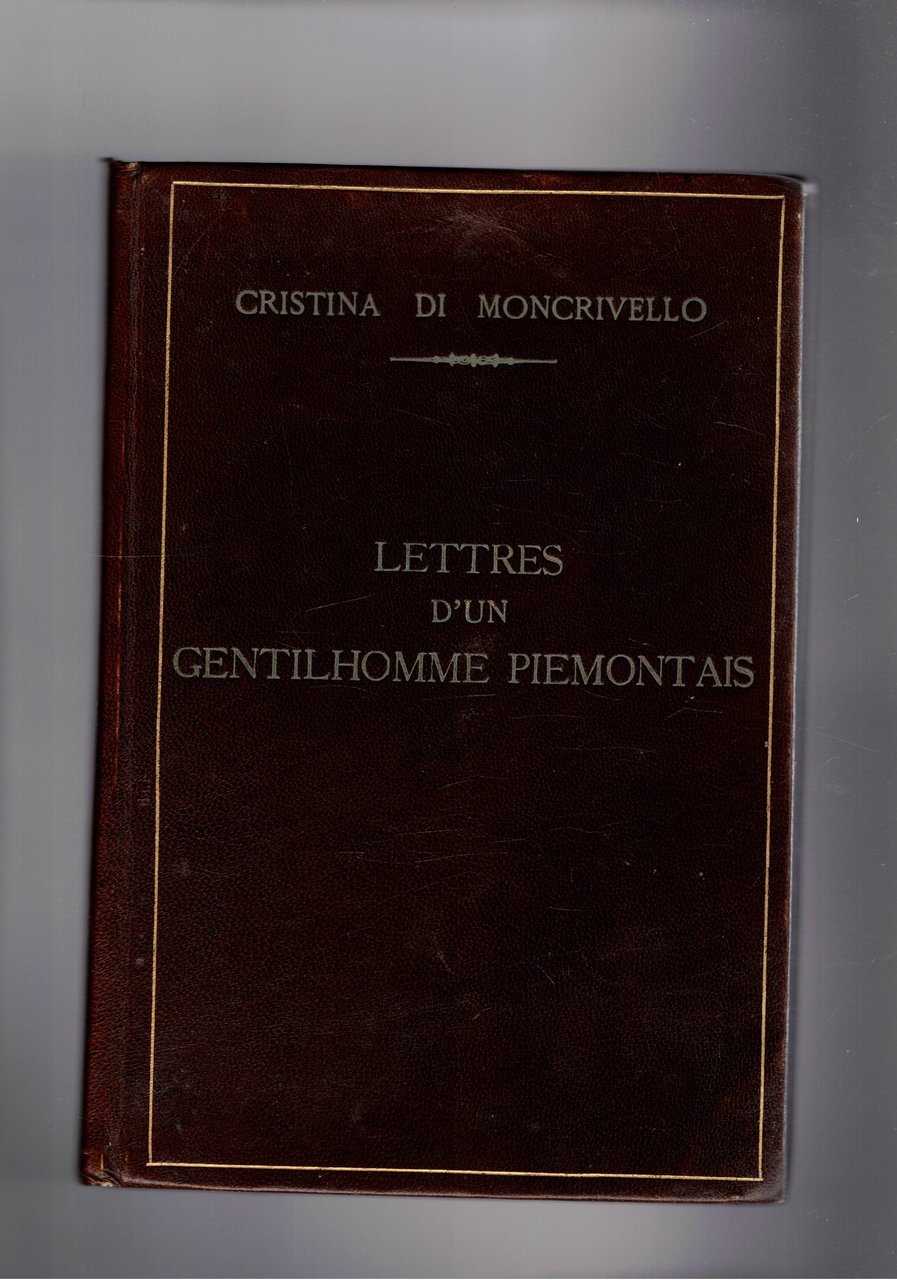 Lettres d'un gentilhomme piémontais (le comte Charles-Henri Pasèro di Cornegliano) …