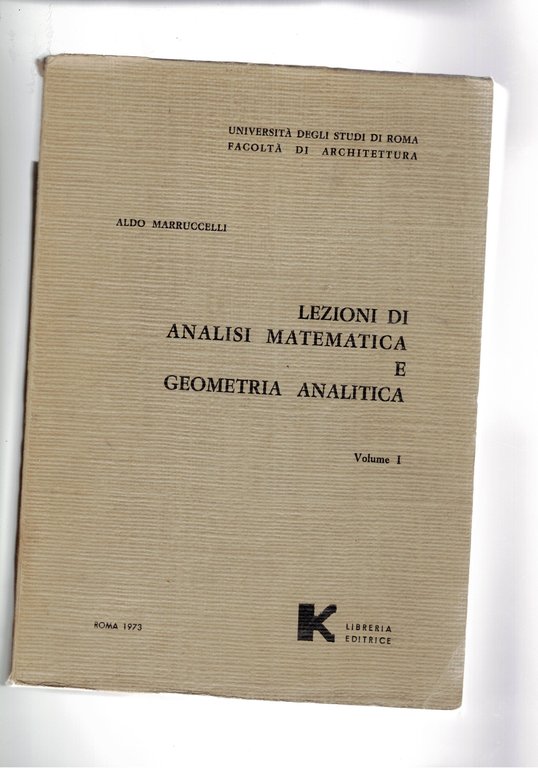 Lezioni di analisi matematica e geometria analitica. Vol. I°.