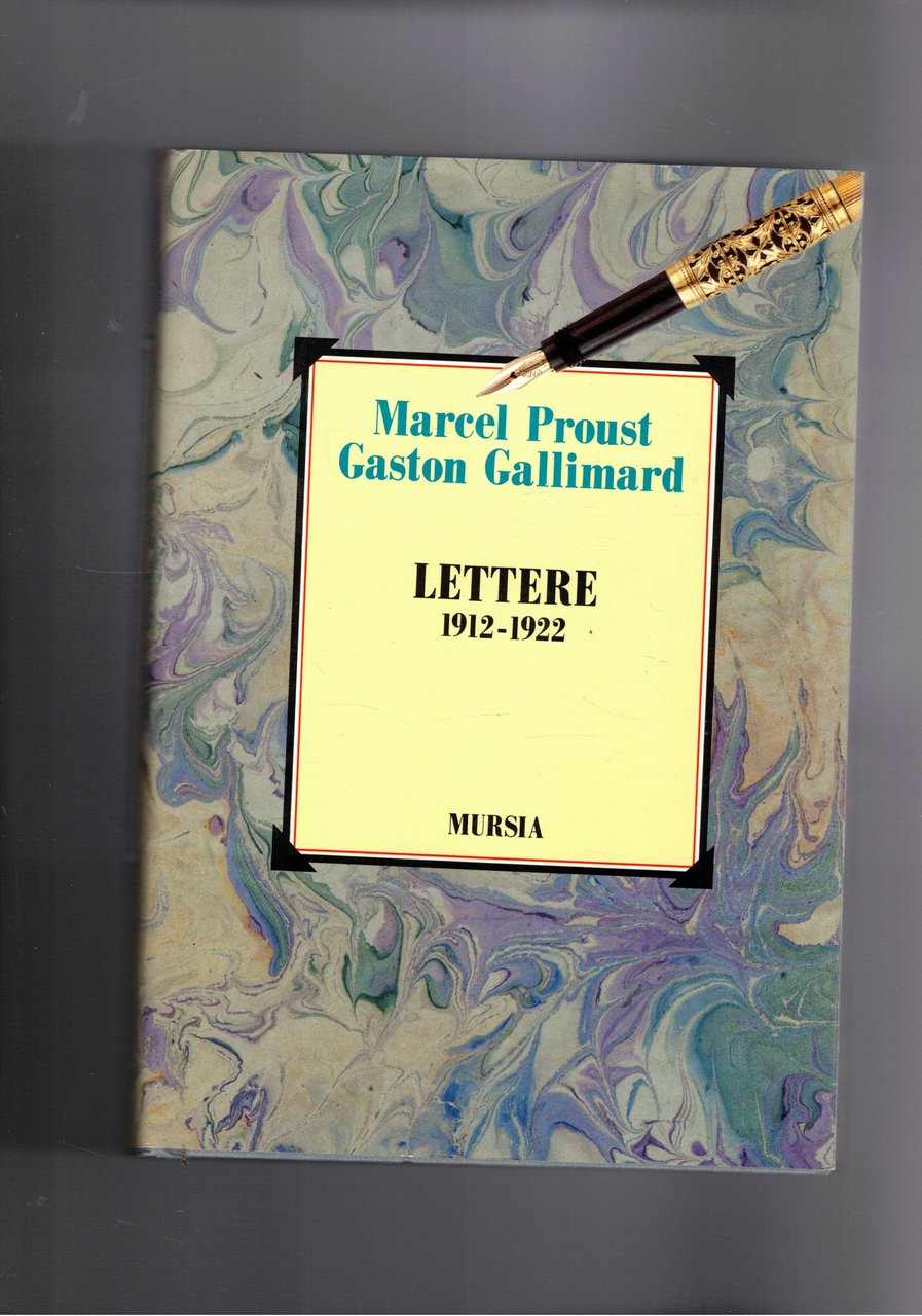 Marcel Proust - Gaston Gallimard. Lettere 1912-1922. Presentazione di carlo …