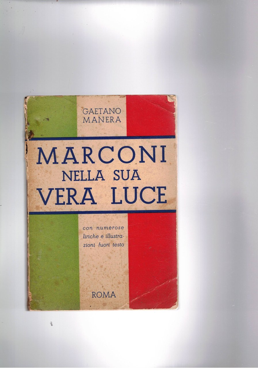 Marconi nella sua vera luce. con numerose liriche e ill. …