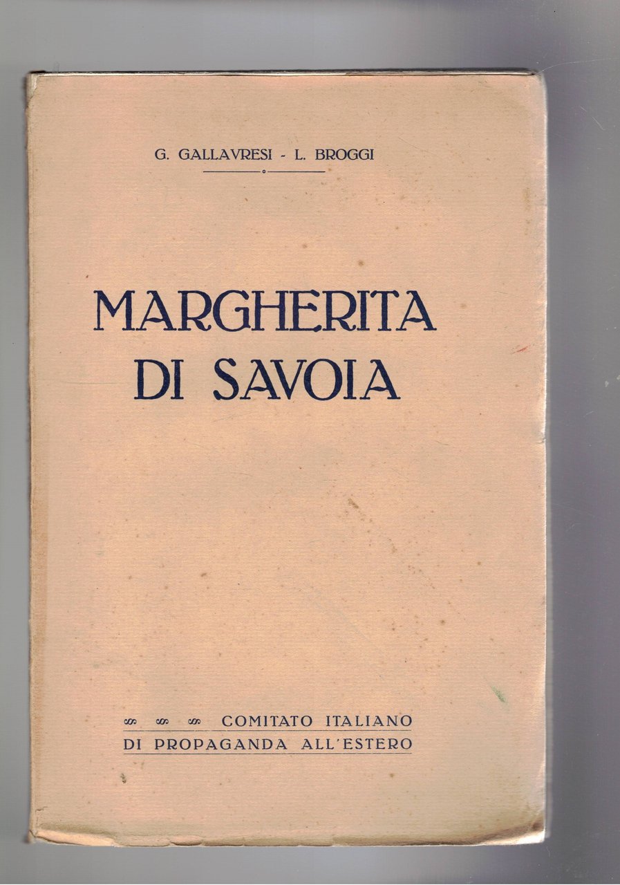 Margherita di Savoia. A cura del comitato di propaganda all'estero.