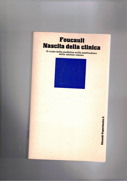 Nascita della clinica. Introduzione e traduzione di Alessandro Fontana.