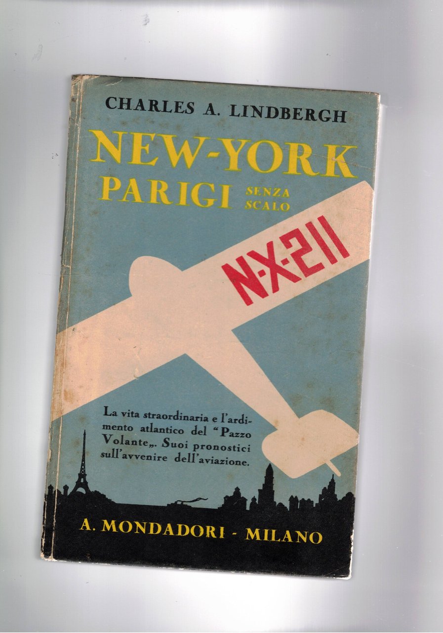 New-York-Parigi senza scalo. La vita straordinaria e l'ardimento atlantico del …