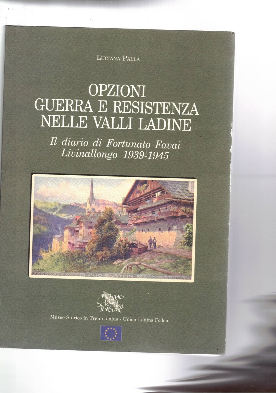 Opzioni guerra e resistenza nelle valli Ladine. Il diario di …