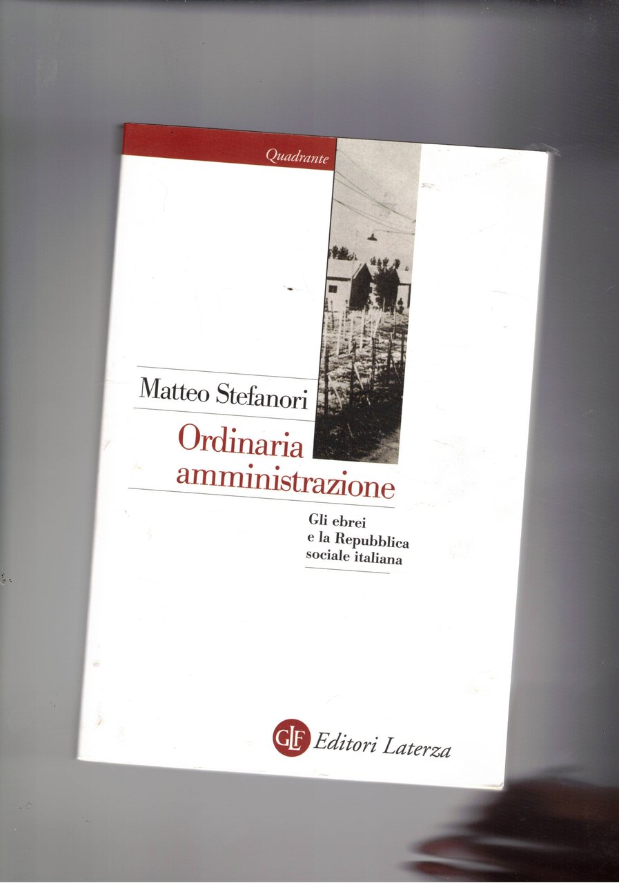 Ordinaria amministrazione. Gli ebrei e la Repubblica sociale italiana.