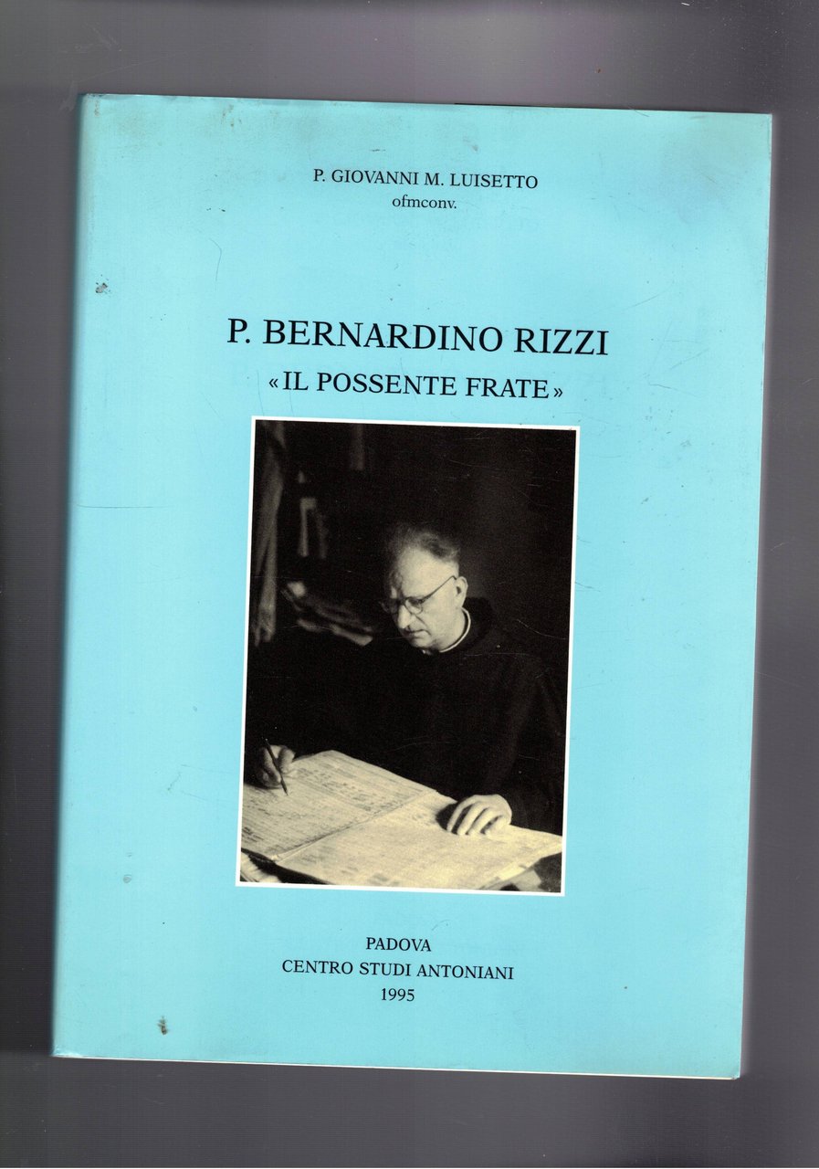P. Vernardino Rizzi "il possente frate". Testimonianze e saggi.