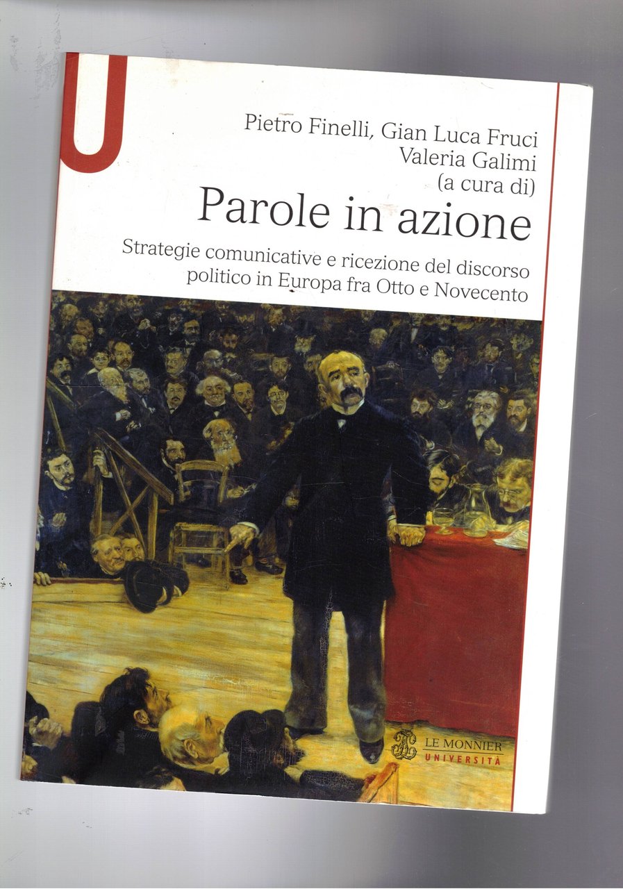 Parole in azione. Strategie comunicative e ricezione del discorso politico …