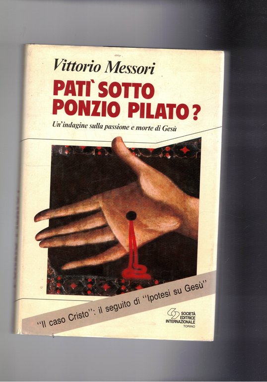 Patì sotto Ponzio Pilato? Un'indagine sulla passione e morte di …