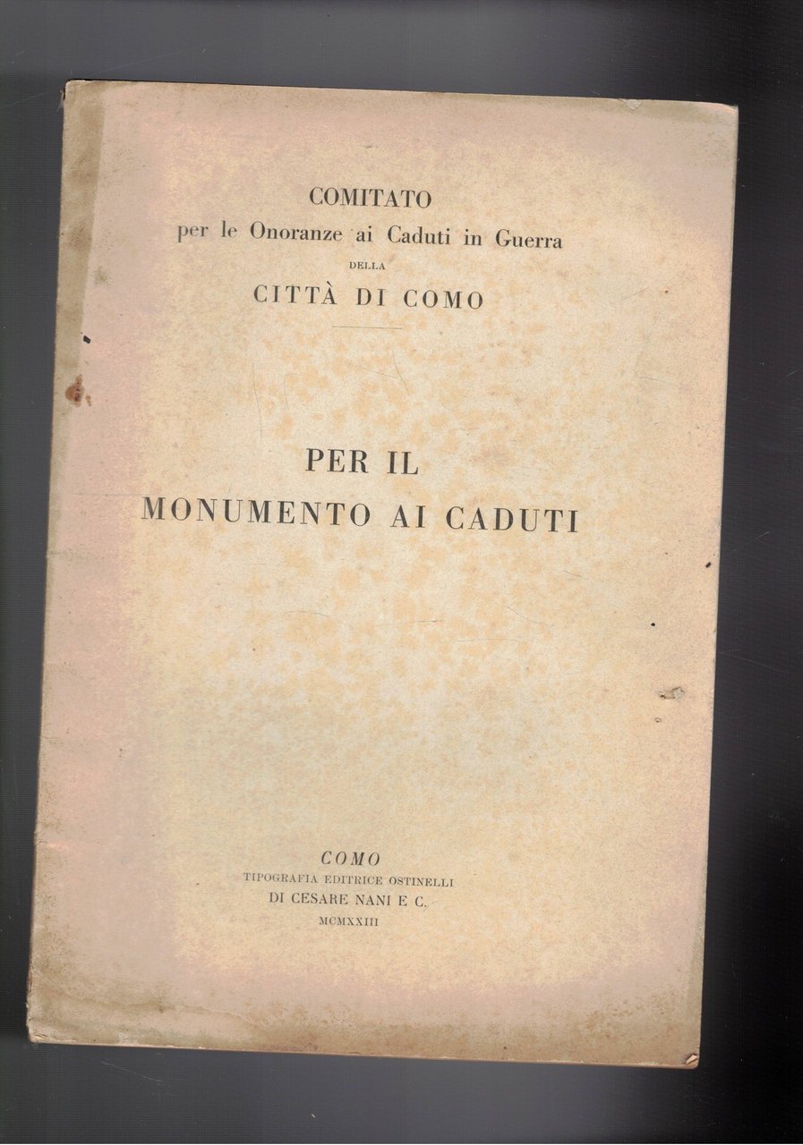 Per il monumento ai caduti. A cura del Comitato onoranze …