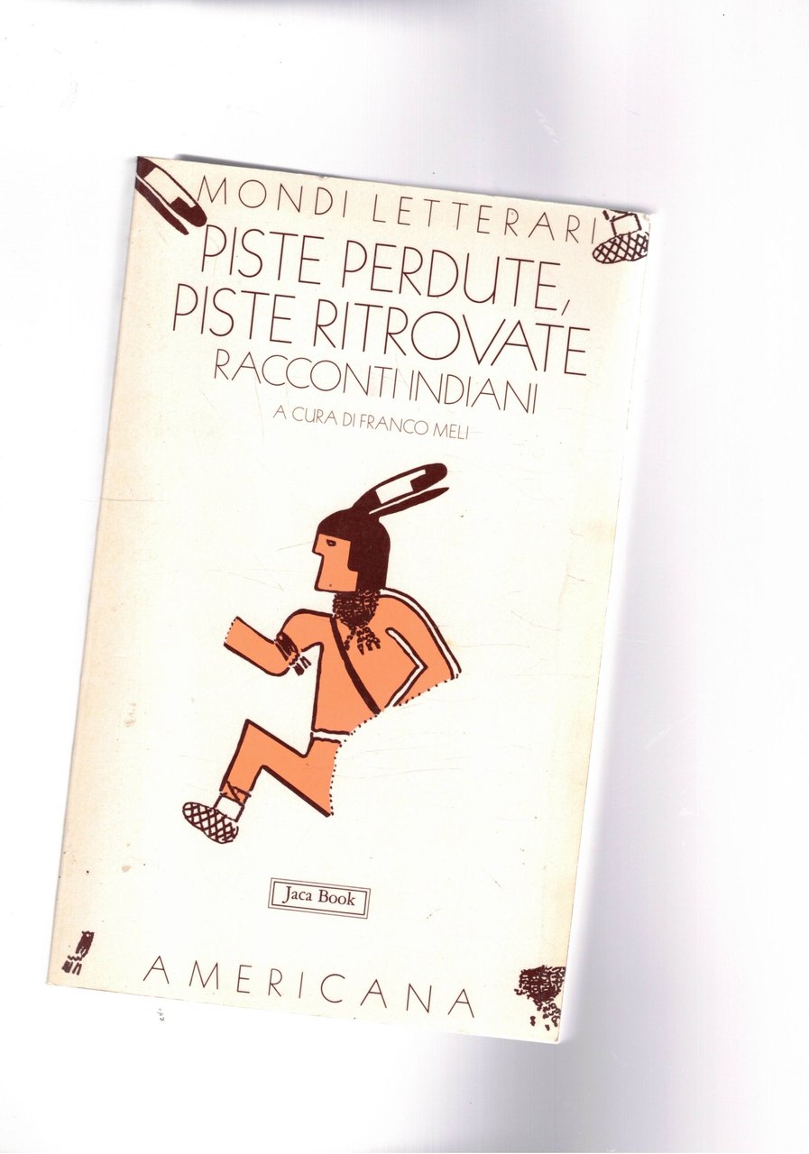 Piste perdute, piste ritrovate. Racconti indiani.