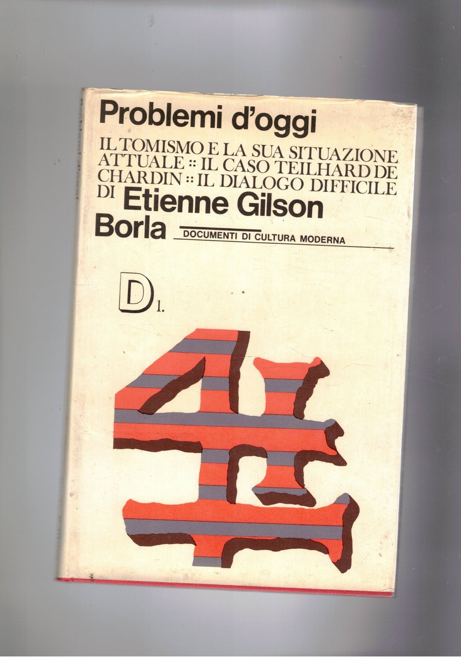 Problemi d' oggi. Il tomismo e la sua situazione attuale. …