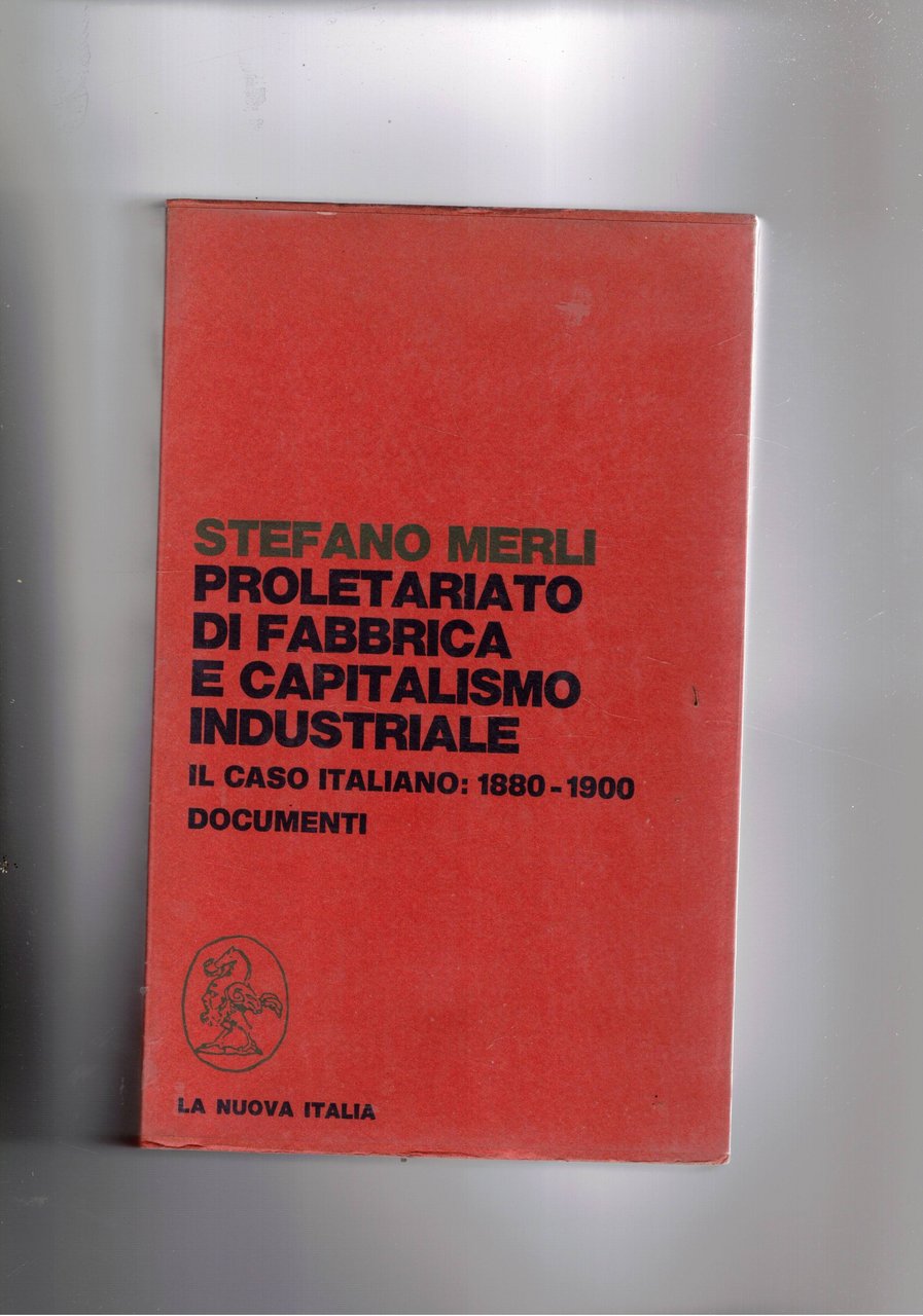 Proletariato di fabbrica e capitalismo industriale. Il caso italiano 1880-1900 …