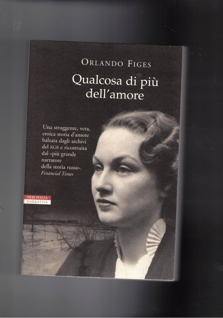 Qualcosa di più dell'amore. Un vera, eroica storia d'amore venuta …