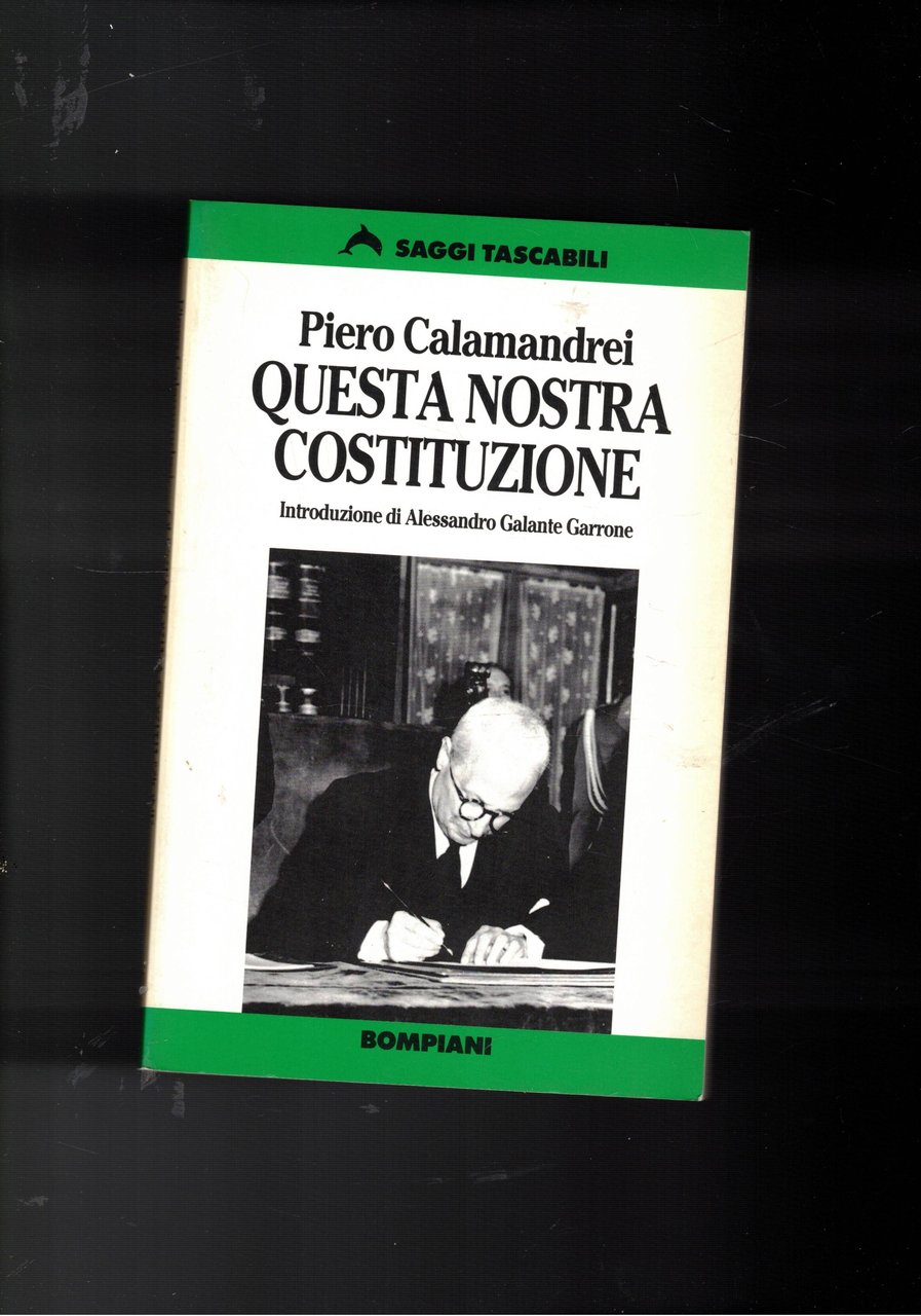 Questa nostra costituzione, introduzione di A. Galante Garrone.