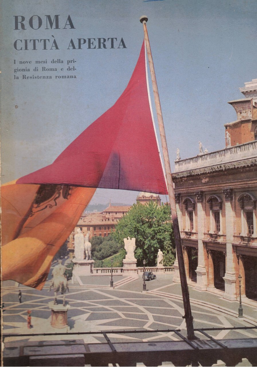 Roma città aperta. I nove mesi della prigionia di Roma …