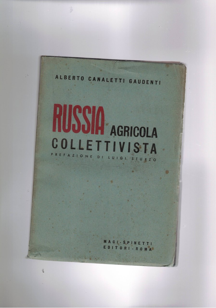 Russia agricola collettivista. Prefazione di Luigi Sturzo.