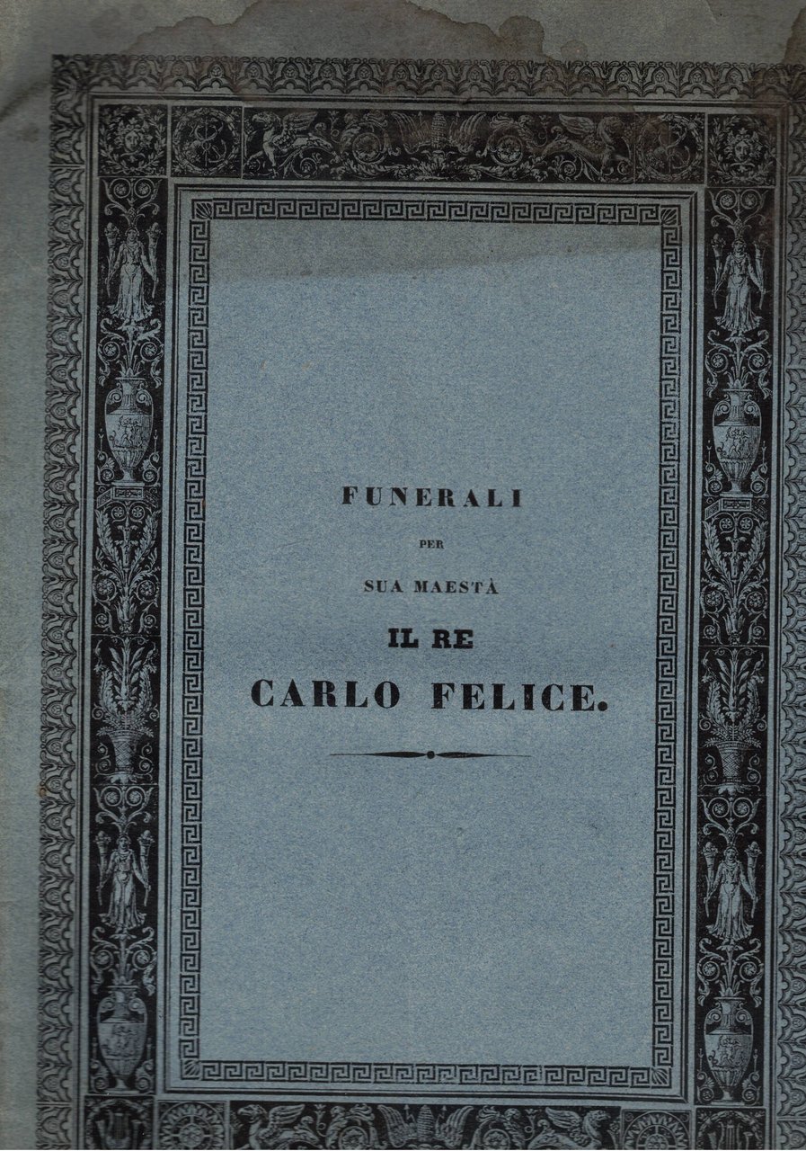 Solenni funerali di sua maestà il Re Carlo Felice per …