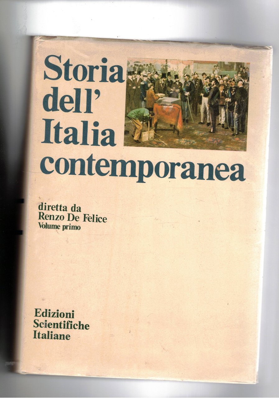 Storia dell'Italia contemporanea. Vol. I° Stato e Società 1870-1898.