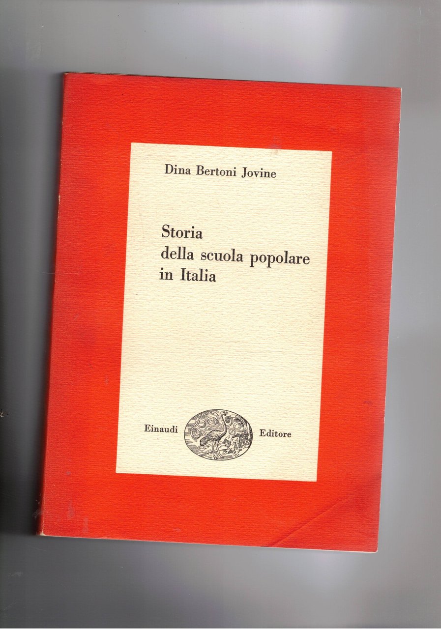Storia della scuola popolare in Italia. Coll. I saggi.