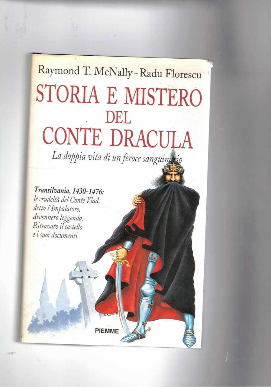 Storia e mistero del conte Dracula. La doppia vita del …