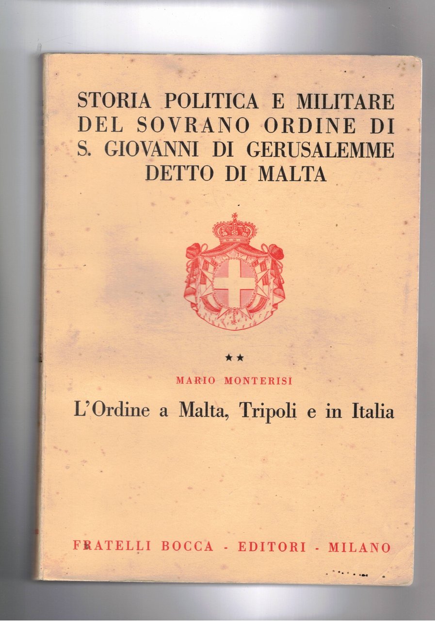 Storia politica e militare del sovrano ordine di S. Giovanni …