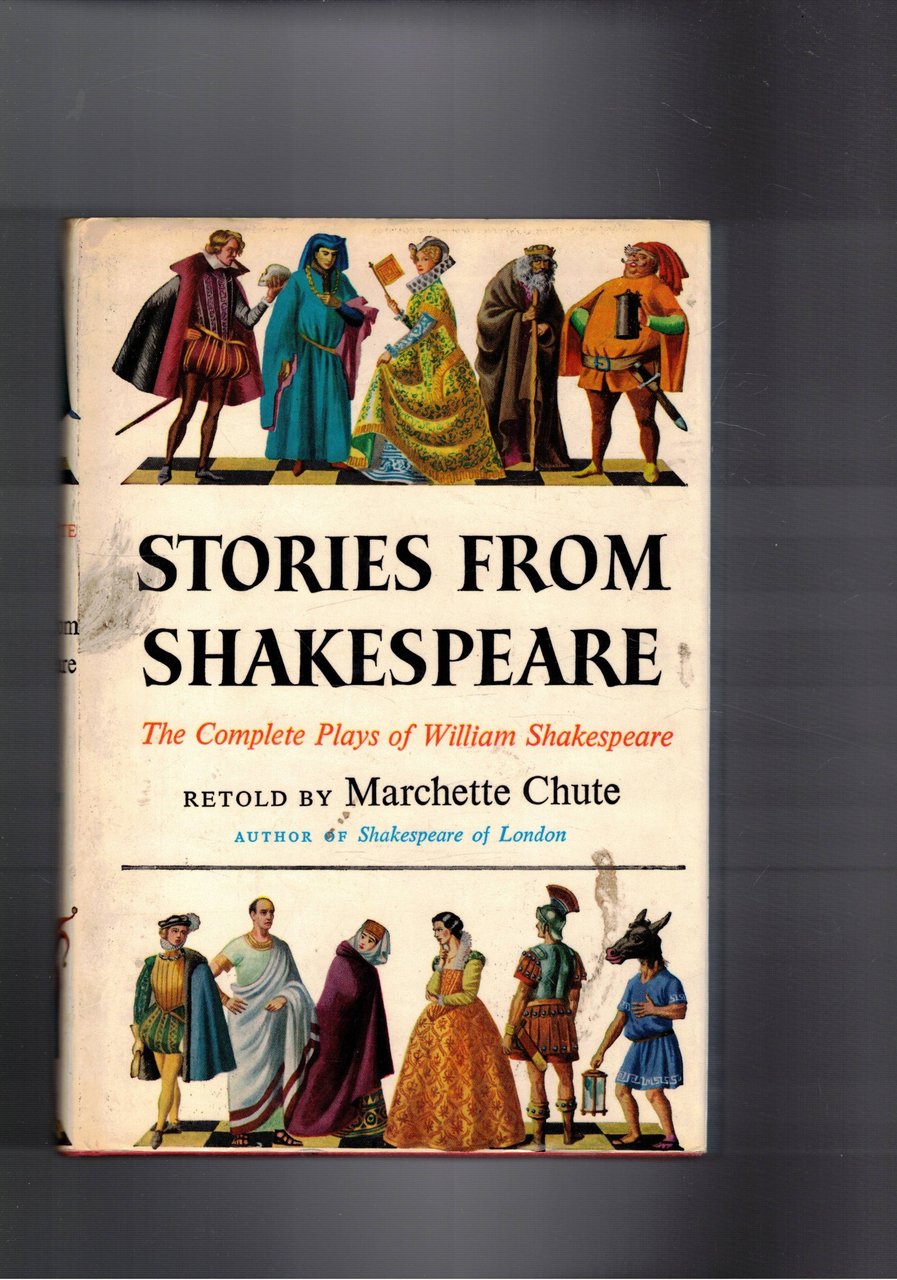 Stories from Shakespeare. The complete Plays of William Shakespere.