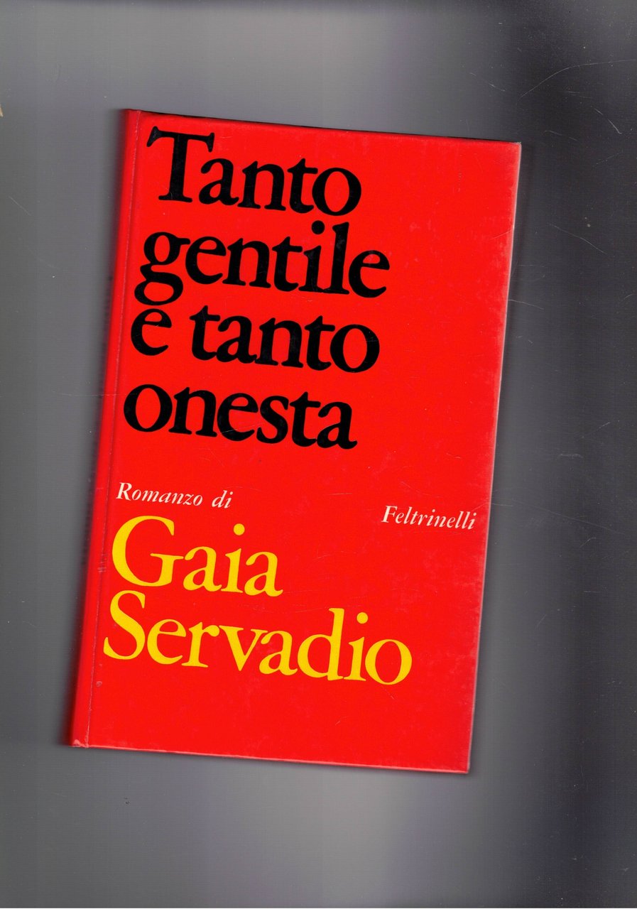 Tento gentile e tanto onesta. Romanzo. Prima edizione.