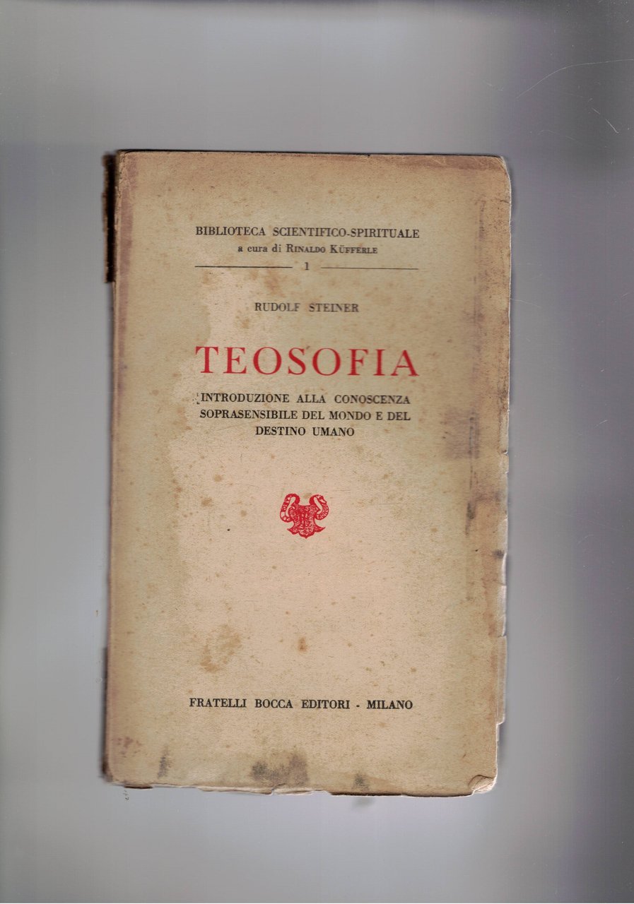 Teosofia. Un'introduzione alla conoscenza soprasensibile del mondo e del destino …