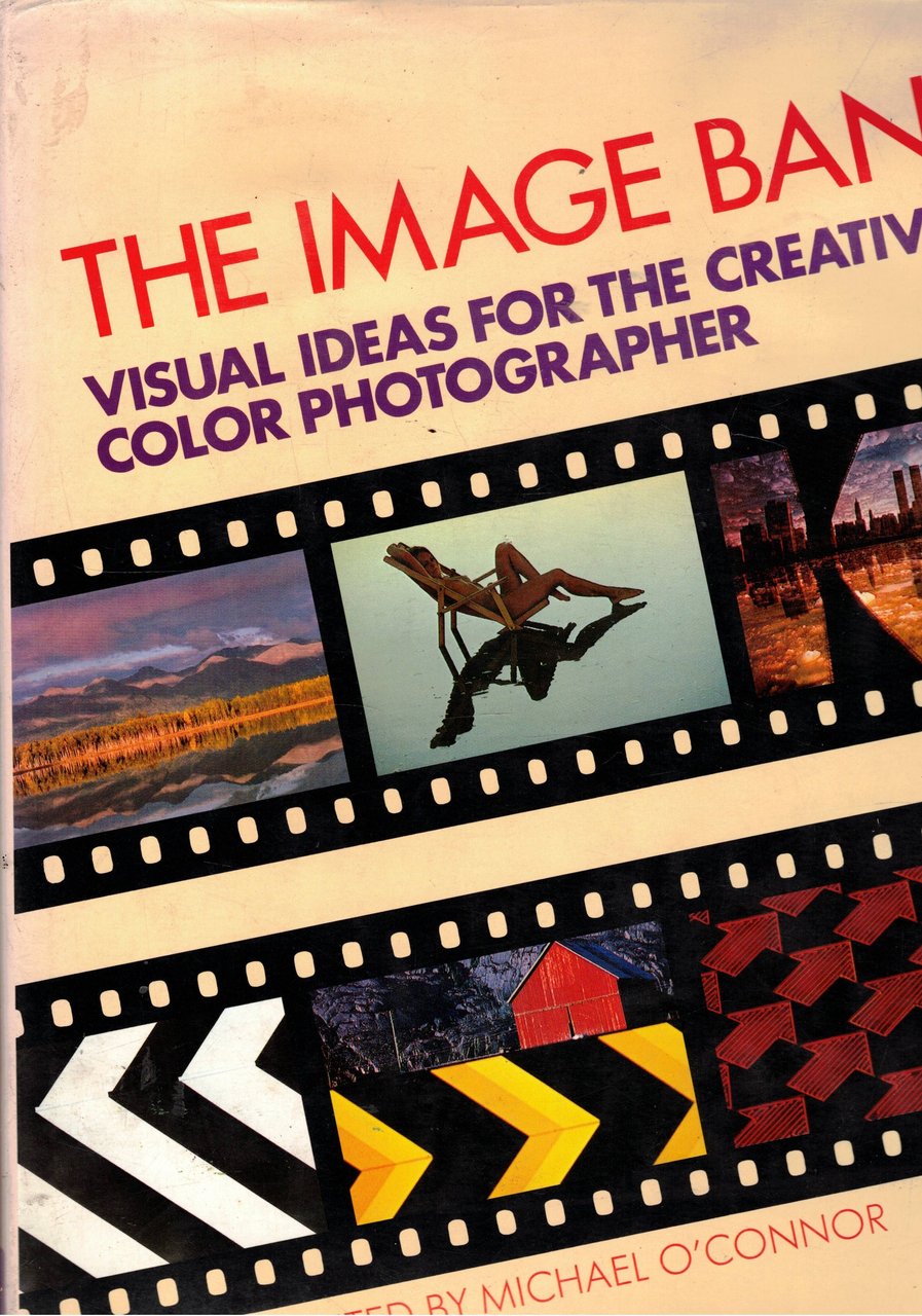 The image Bank. Visual ideas for the creative color photographer.