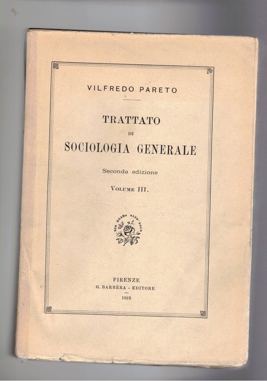 Trattato di sociologia generale. Seconda edizione in tre vol. La …