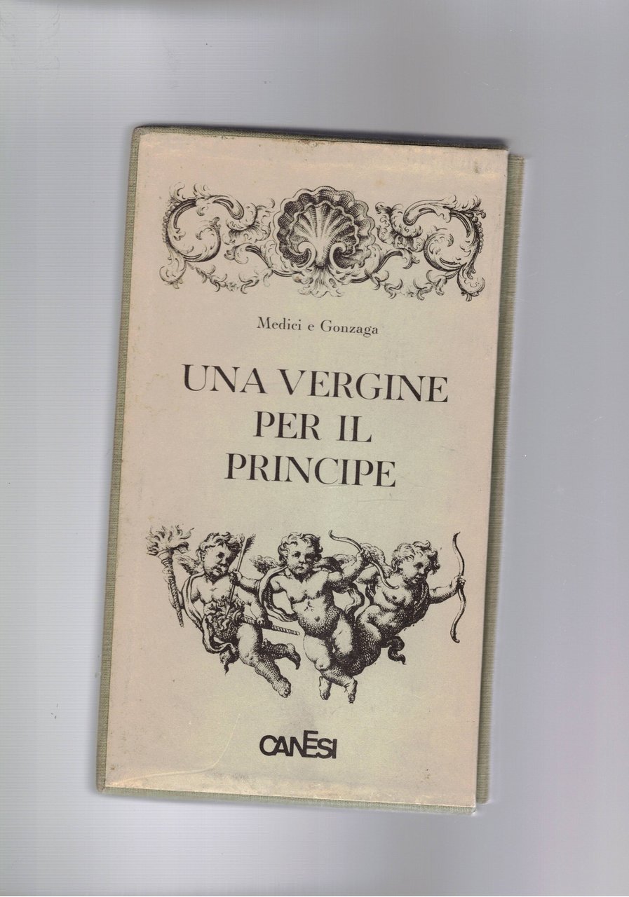 Una vergine per il principe Medici e Gonzaga. Il matrimonio …