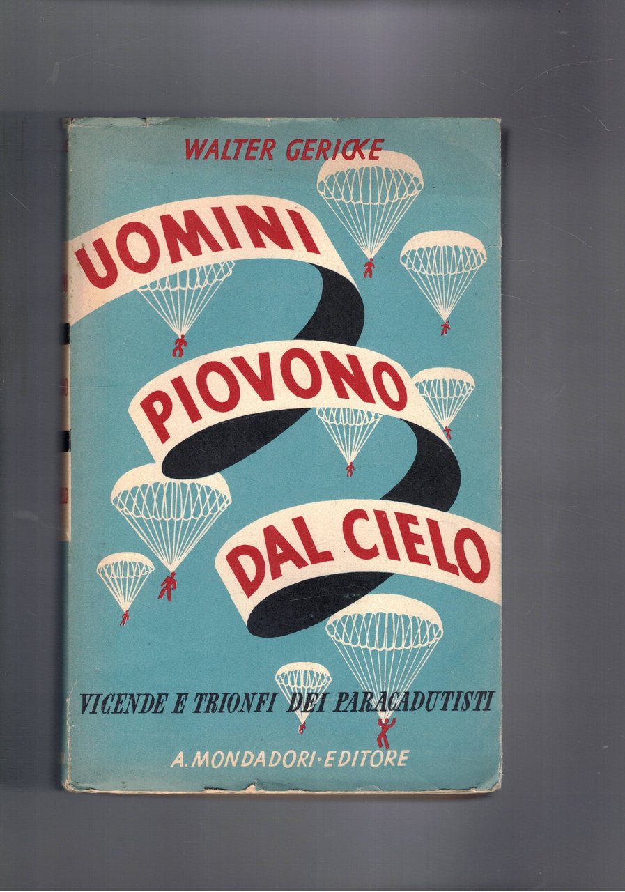 Uomini piovono dal cielo. Vicende e trionfi dei paracadutisti. | Immagine principale