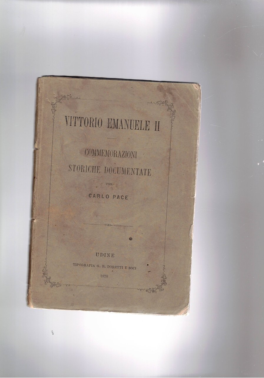 Vittorio Emanuele II. Commemorazioni storiche documentate.