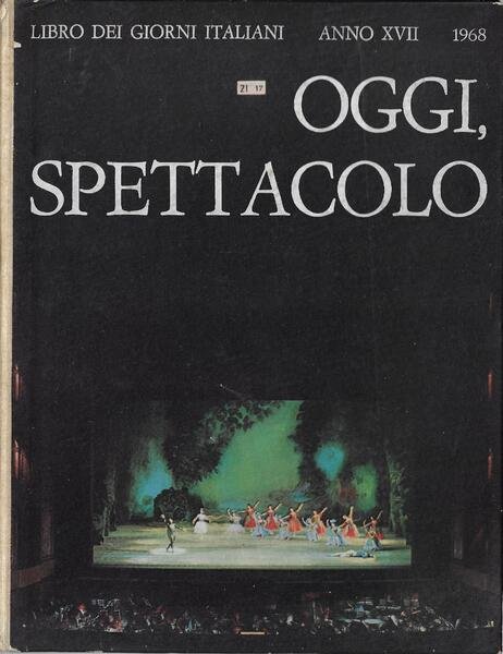 Oggi, spettacolo. Libro dei giornali italiani, anno XVII, 1968