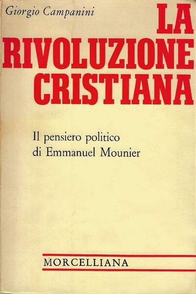 La rivoluzione cristiana : il pensiero politico di Emmanuel Mounier