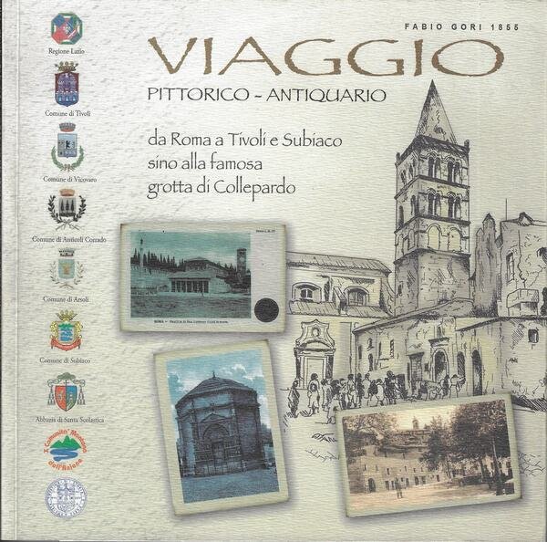 Viaggio pittorico-antiquario da Roma a Tivoli e Subiaco sino alla …