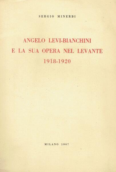 Angelo Levi-Bianchini e la sua opera nel Levante, 1918-1920