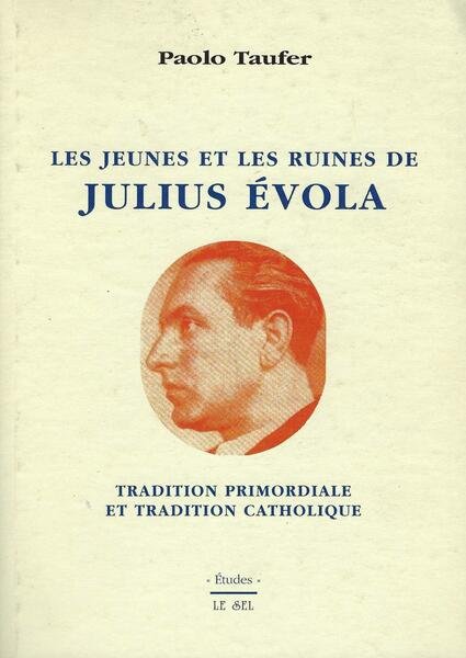 Les Jeunes et les Ruines de Julius Evola, Tradition Primordiale …