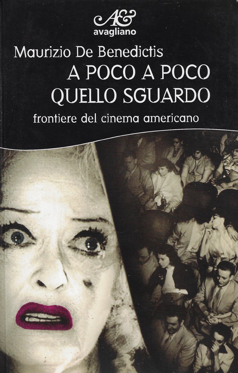 A poco a poco quello sguardo. Frontiere del cinema americano